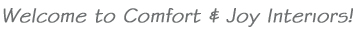 Welcome to Comfort & Joy Interiors